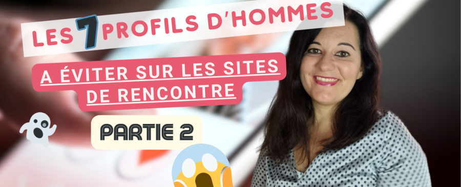 7 profils d'hommes à éviter sur les sites de rencontre - Myriam Pinon